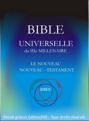 BIBLE UNIVERSELLE DU IIIe MILLENAIRE