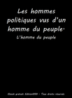 Couverture — Les hommes politiques vus d’un homme du peuple.