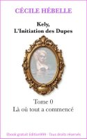 Kely, l'initiation des dupes