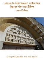 Jésus le Nazaréen entre les lignes de ma Bible