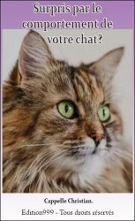 Surpris par le comportement de votre chat ?