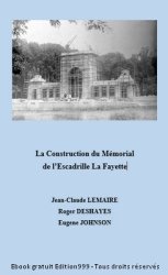 La Construction du Mémorial de l'Escadrille La Fayette