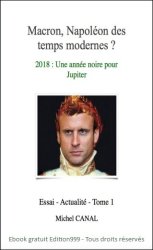 Macron, Napoléon des temps modernes ? 2018 - Tome 1