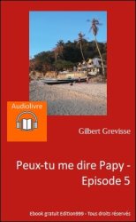 Peux-tu me dire Papy - Episode 5