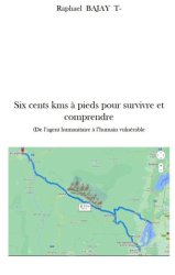 Six cents km à pied pour survivre et comprendre