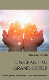 UN GEANT AU GRAND COEUR