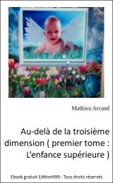 Au-delà de la troisième dimension ( premier tome : L'enfance supérieure )