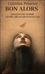 Bon Alors...Essai d'une femme un peu (beaucoup) bancale