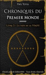 Chroniques du Premier Monde - Livre 3 - La voie de la Vérité