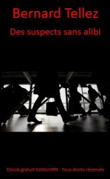 Des suspects sans alibi