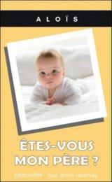 ÊTES-VOUS MON PÈRE ?