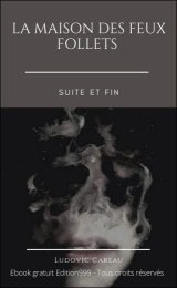 La maison des Feux Follets : suite et fin