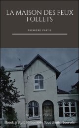 La maison des Feux Follets : première partie