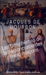 Les blasphèmes de la démoncratie des franc-maçons