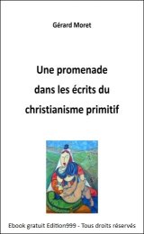 Une Promenade dans les écrits du christianisme primitif