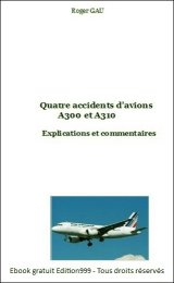 Quatre accidents d'avion Airbus A300 et A310