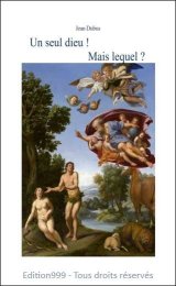 Un seul Dieu ! Mais lequel ?