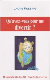 Qu'avez-vous pour me divertir ?