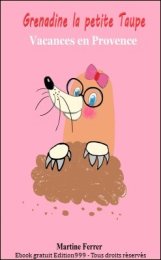 Grenadine la petite taupe - Vacances en Provence