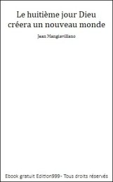 Le huitième jour Dieu créera un nouveau monde