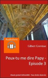 Peux-tu me dire Papy - Episode 3