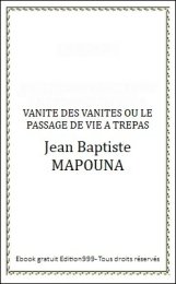 VANITE DES VANITES OU LE PASSAGE DE VIE A TREPAS