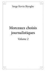 Morceaux choisis journalistiques Volume 2