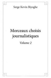 Morceaux choisis journalistiques Volume 2