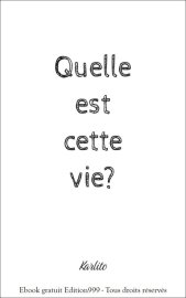 Quelle est cette vie ?