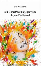Tout le théâtre comique provençal de Jean-Paul Marsal