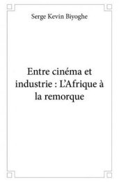 Entre cinéma et industrie : L'Afrique à la remorque