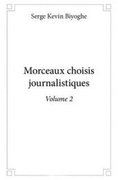 Morceaux choisis journalistiques Volume 2