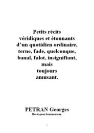 Petits récits véridiques et étonnants d'un quotidien