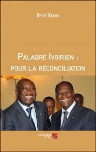 PALABRE IVOIRIEN : POUR LA RECONCILIATION