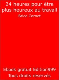 24 heures pour être plus heureux au travail