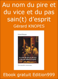 Au nom du pire et du vice et du pas sain(t) d'esprit