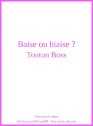 Baise ou biaise ?
