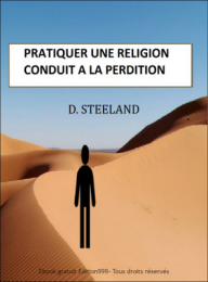 PRATIQUER UNE RELIGION CONDUIT A LA PERDITION