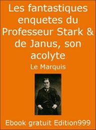  Les fantastiques enquetes du Professeur Stark & de Janus, son acolyte