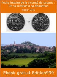 Petite histoire de la vicomté de Lautrec ; De sa création à sa disparition
