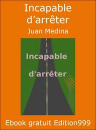 Incapable d'arrêter