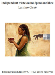 Indépendant triste ou indépendant libre ?