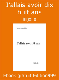 J'allais avoir dix huit ans 