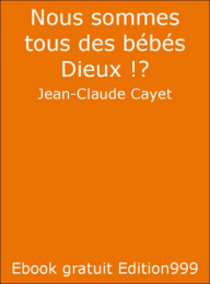 Nous sommes tous des bébés Dieux !?
