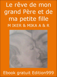 Le rêve de mon grand Père et de ma petite fille