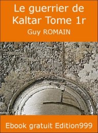 Le guerrier de Kaltar Tome 1