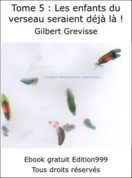 Tome 5 : Les enfants du verseau seraient déjà là !