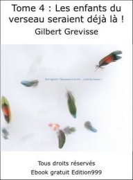 Tome 4 : Les enfants du verseau seraient déjà là !