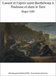 L'avant et l'après saint-Barthélemy à Toulouse et dans le Tarn