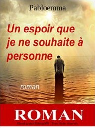 Un espoir que Je ne souhaite à personne